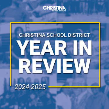  Christina School District Year in Review 2024-2025